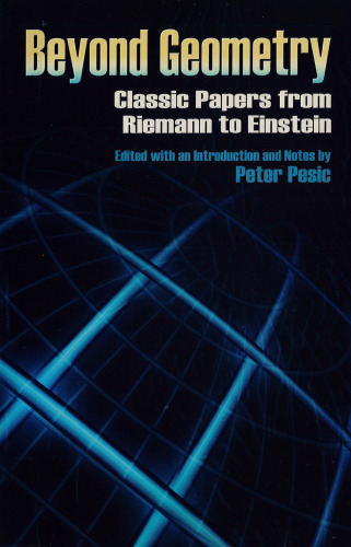 Beyond Geometry: Classic Papers from Riemann to Einstein