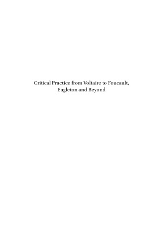 Critical Practice from Voltaire to Foucault, Eagleton and Beyond: Contested Perspectives