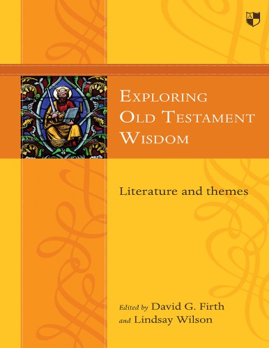 Exploring Old Testament Wisdom : Literature and Themes.