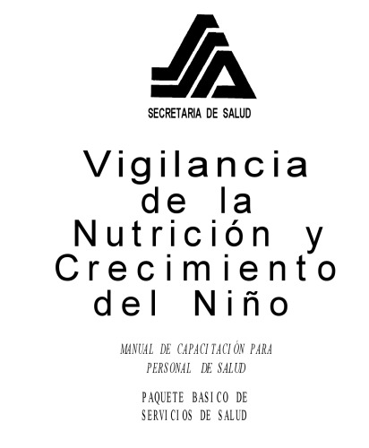Vigilancia de la nutricion y crecimiento del nino: manual de capacitacion para personal de salud.