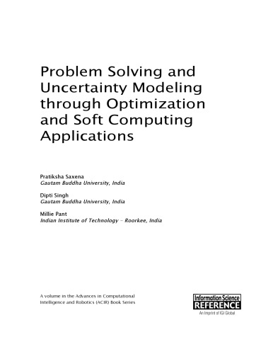 Problem Solving and Uncertainty Modeling through Optimization and Soft Computing Applications
