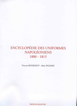 Encyclopédie des Uniformes Napoléoniens 1800-1815