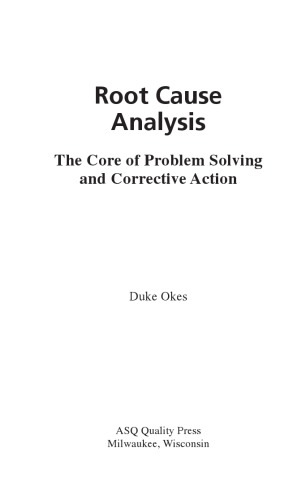 Root Cause Analysis: The Core of Problem Solving and Corrective Action