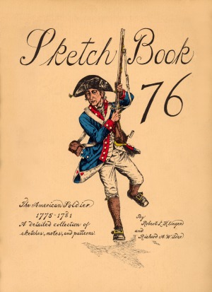 Sketch Book 76.  The American Soldier 1775-1781