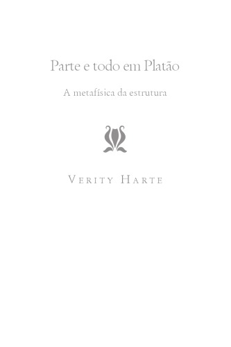 Parte e todo em Platao. A metafisica da estrutura