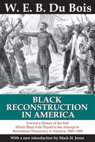 Black Reconstruction in America, 1860-1880