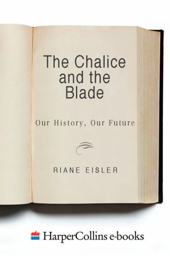 The Chalice and the Blade: Our History, Our Future