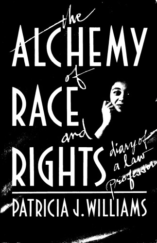 Alchemy of Race and Rights:  Diary of a Law Professor