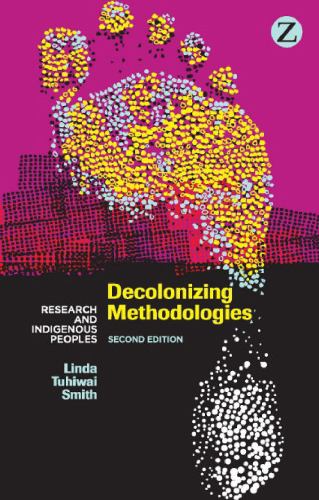 Decolonizing Methodologies: Research and Indigenous Peoples