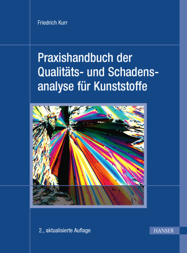 Praxishandbuch der Qualitäts- und Schadensanalyse für Kunststoffe