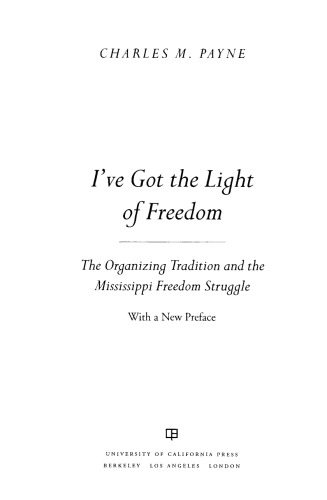 I’ve Got the Light of Freedom: The Organizing Tradition and the Mississippi Freedom Struggle