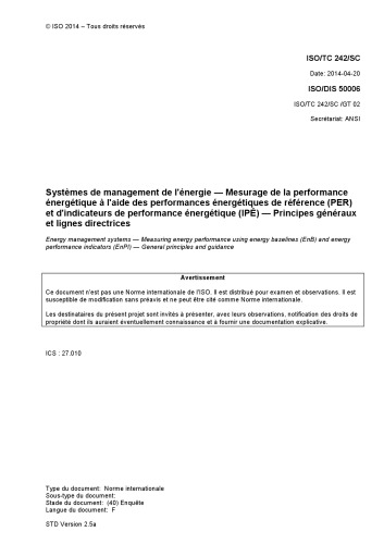 ISO 50006 (F) Systèmes de management de l’énergie — Mesurage de la performance énergétique à l’aide des performances énergétiques de référence (PER) et d’indicateurs de performance énergétique (IPÉ) — Principes généraux et lignes directrices