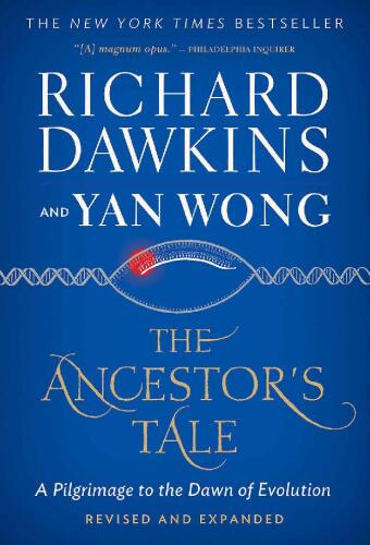 The Ancestor’s Tale: A Pilgrimage to the Dawn of Evolution