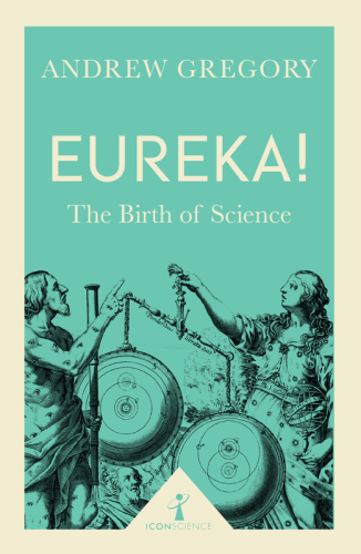 Eureka!: The Birth of Science