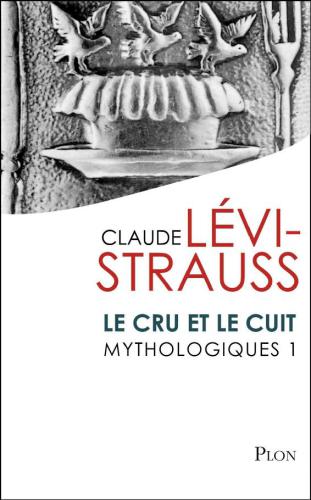 Mythologiques 1: Le cru et le cuit