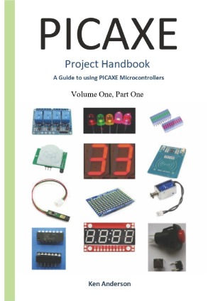 Picaxe Project Handbook.  A Guide to using Picaxe Microcontrollers (Volume One Book 1)