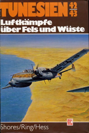 Tunesien 1942-1943.  Luftkämpfe über Fels und Wüste