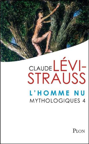 Mythologiques 4: L’homme nu
