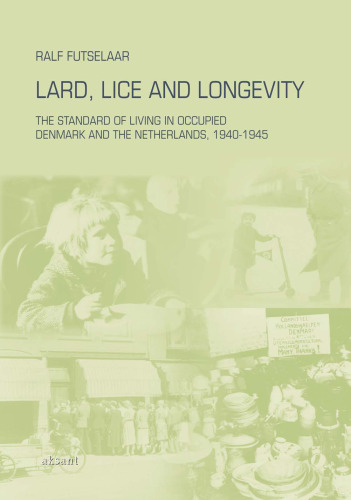 Lard, Lice and Longevity: The Standard of Living in Occupied Denmark and the Netherlands, 1940-1945