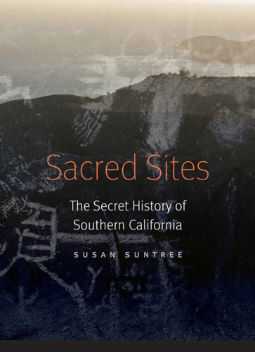 Sacred Sites: The Secret History of Southern California