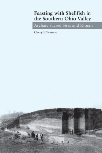 Feasting with Shellfish in the Southern Ohio Valley: Archaic Sacred Sites and Rituals