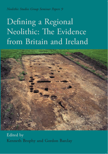 Defining a Regional Neolithic: Evidence From Britain and Ireland