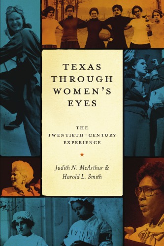 Texas Through Women’s Eyes: The Twentieth-Century Experience