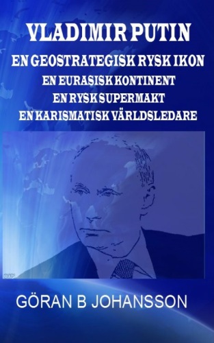 Vladimir Putin, en geostrategisk rysk ikon, en eurasisk kontinent, en rysk supermakt, en karismatisk världsledare