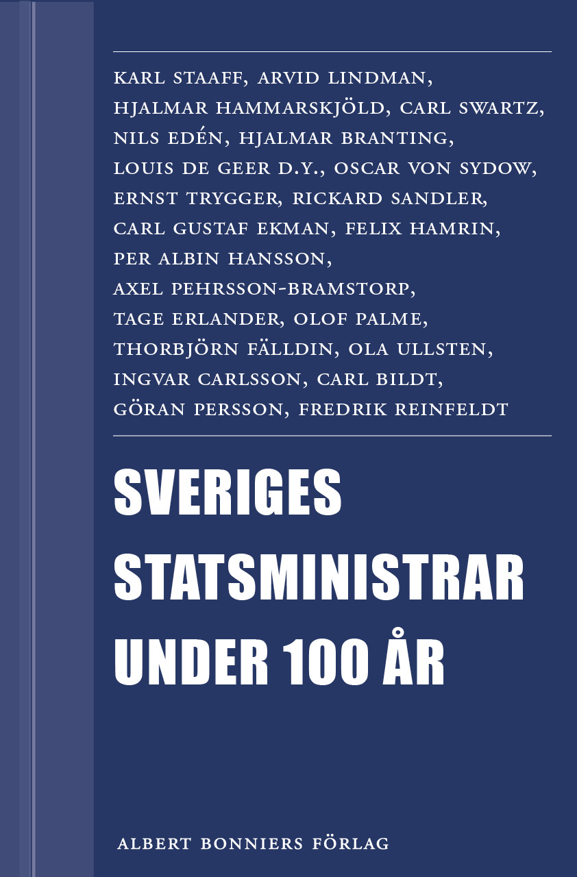Sveriges statsministrar under 100 år. Samlingsutgåva