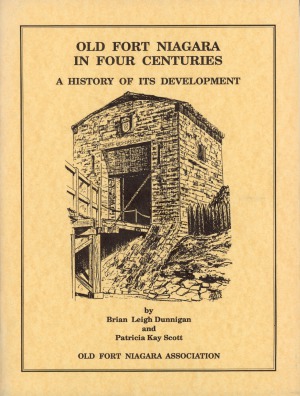 Old Fort Niagara in Four Centuries: A History of its Development