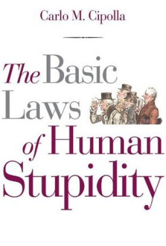 The Basic Laws of Human Stupidity