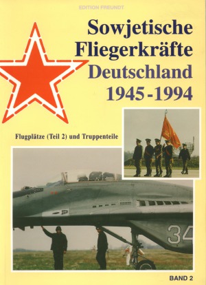 Sowjetische Fliegerkräfte Deutschland 1945-1994 (Band 2)