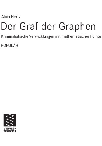 Der Graf der Graphen. Kriminalistische Verwicklungen mit mathematischer Pointe