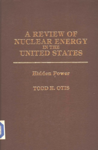 A review of nuclear energy in the United States: hidden power