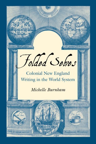 Folded Selves: Colonial New England Writing in the World System