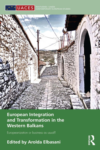 European Integration and Transformation in the Western Balkans: Europeanization or Business as Usual?