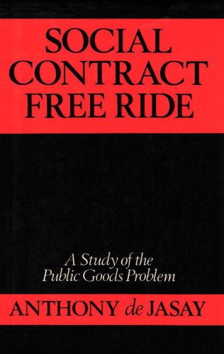 Social Contract, Free Ride: A Study of the Public Goods Problem