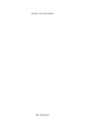 Antike und Abendland. Beiträge zum Verständnis der Griechen und Römer und ihres Nachlebens, Band LVI