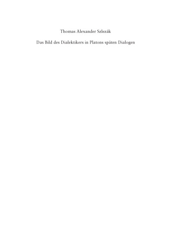 Das Bild des Dialektikers in Platons späten Dialogen: Platon und die Schriftlichkeit der Philosophie, Teil II