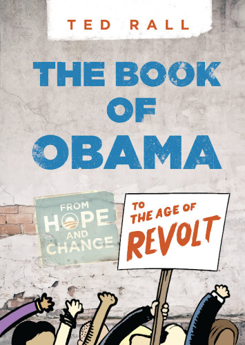 The Book of Obama: From Hope and Change to the Age of Revolt