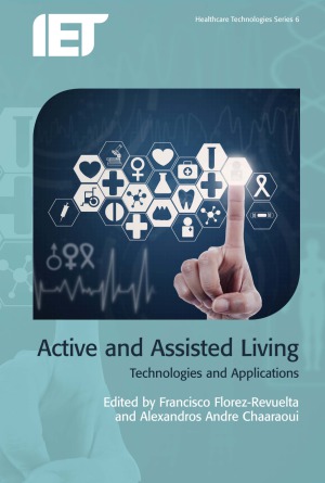 Active and Assisted Living.  Technologies and Applications