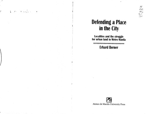 Defending a Place in the City: Localities & the Struggle for Urban Land in Metro Manila