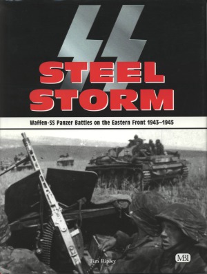 Steel Storm: Waffen-SS Panzer Battles on the Eastern Front, 1943-1945
