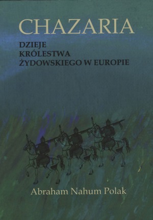 Chazaria. Dzieje królestwa żydowskiego w Europie