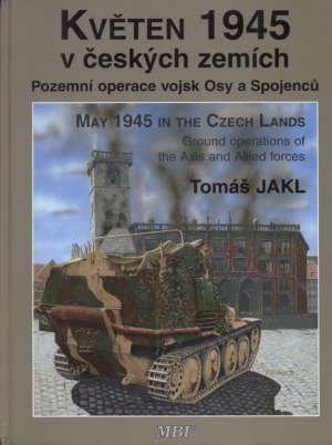 Květen 1945 v Českých Zemích. May 1945 in the Czech Lands