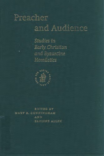 Preacher and Audience  Studies in Early Christian and Byzantine Homiletics