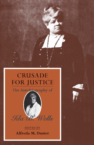Crusade for justice : the autobiography of Ida B. Wells
