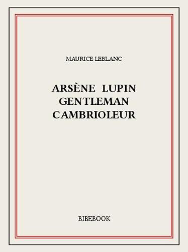 Arsène Lupin gentleman cambrioleur