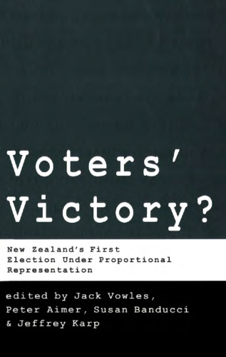 Voters’ Victory?: New Zealand’s First Election under Proportional Representation