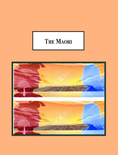 The Maori: A History of the Earliest Inhabitants of New Zealand
